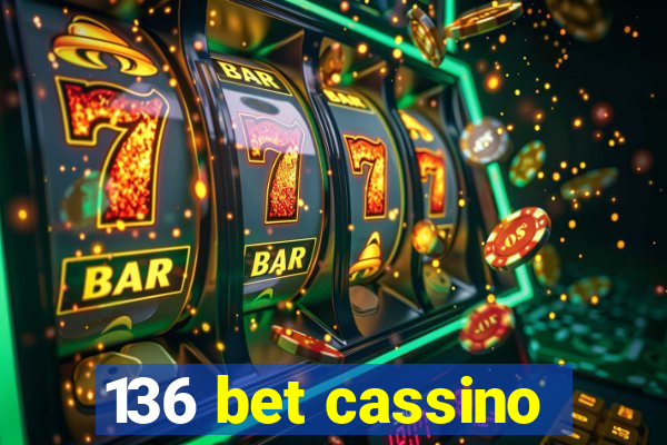 136 bet cassino